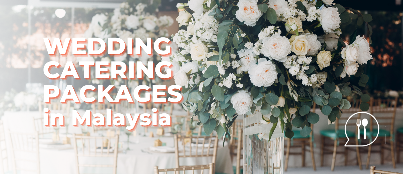 Wedding Catering Packages in Malaysia